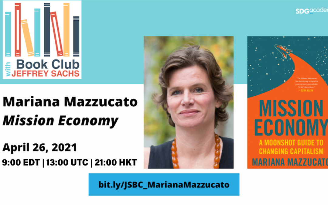 Book Club with Jeffrey Sachs ─ Mission Economy: A Moonshot Guide to Changing Capitalism