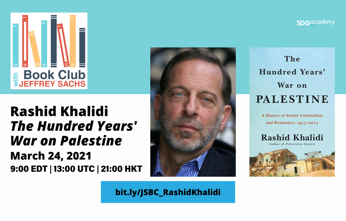 Book Club with Jeffrey Sachs ─ The Hundred Years’ War on Palestine by Rashid Khalidi